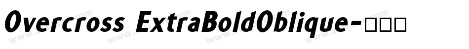 Overcross ExtraBoldOblique字体转换